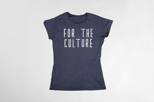 'For The Culture' Ladies' short sleeve t-shirt